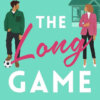 The Long Game by Elena Armas – Green Oak Book 1