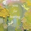 Thank You for Leaving by Rithvik Singh