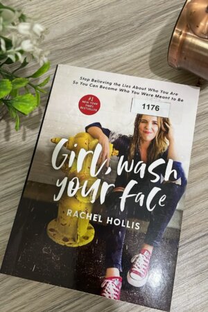 Girl, Wash Your Face  by Rachel Hollis (1176)