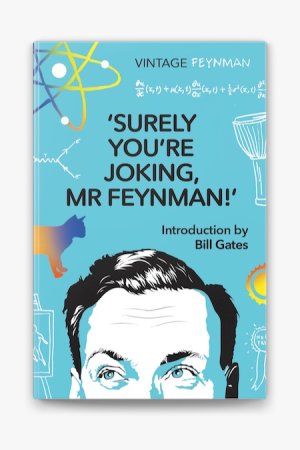 Surely You're Joking  by Richard P. Feynman