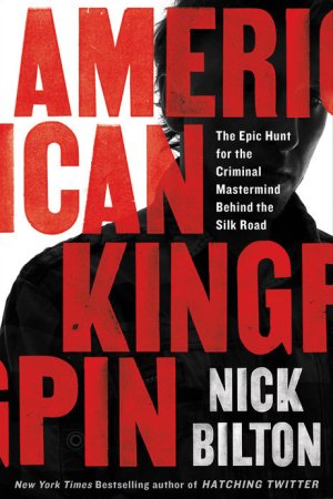 American Kingpin by Nick Bilton