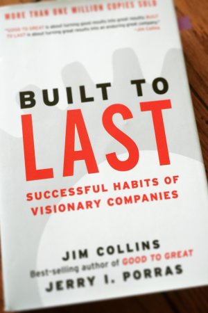 Built To Last by Jim Collins and Jerry I. Porras