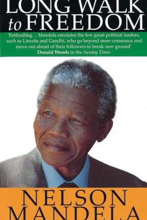 Long walk to freedom by  Nelson Mandela