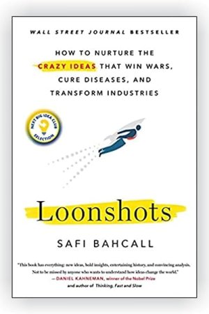 Loonshots  by Safi Bahcall