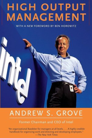 High Output Management by Andrew S. Grove