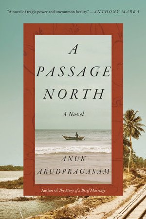 Passage North by Anuk Arudpracasam