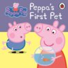Peppa Pig : Peppa’s First Pet My First