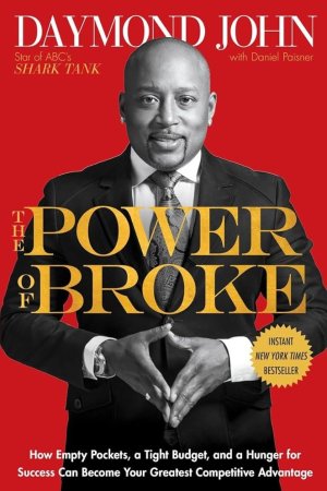 Power Of Broke by  Daymond John