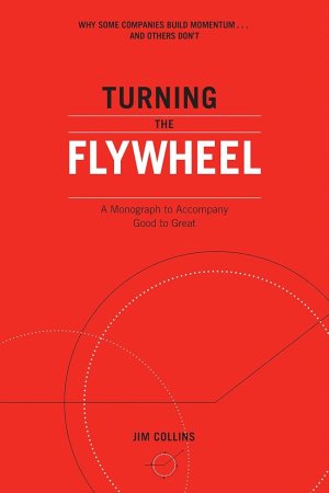 Turning the Flywheel by Jim Collins