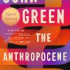 Anthropocene Reviewed by John Green