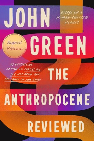 Anthropocene Reviewed by John Green