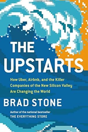 Upstarts by  Brad Stone