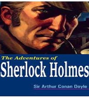 Adventures of Sherlock Homes by Sir Arthur Conan Doyle