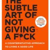 The Subtle Art of Not Giving a F*ck by Mark Manson