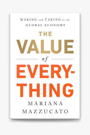 Value of Everything by Mariana Mazzucato