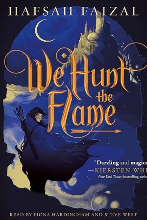 We Hunt The Flame by  Hafsah Faizal