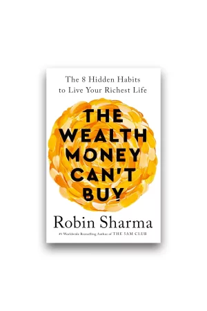 Wealth Money Can't Buy by Robin Sharma