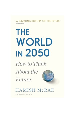 World In 2050 by Hamish McRae