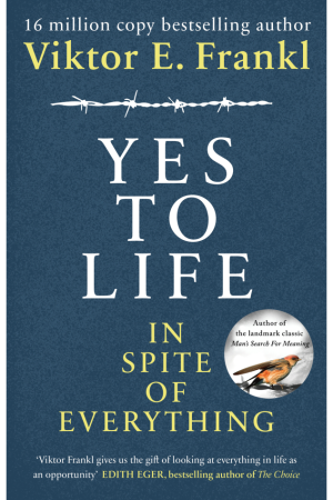 Yes to life by  Viktor E. Frankl