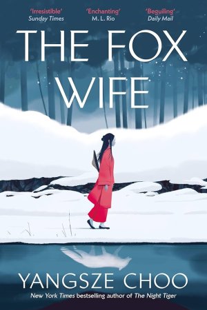 Fox Wife by Yangsze Choo and Macmillan